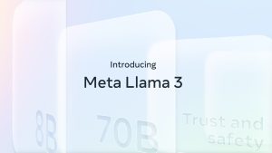 Meta Unveils Llama 3: Next-Generation Open-Source AI Model with Unmatched Performance Meta Llama 3